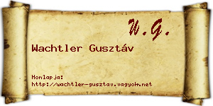 Wachtler Gusztáv névjegykártya